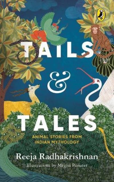 Cover for Reeja Radhakrishnan · Tails and Tales: Animals Tales From Indian Mythology (Pocketbok) (2023)
