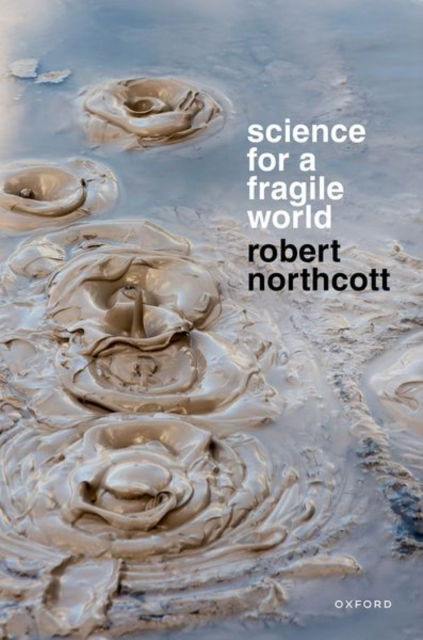 Science for a Fragile World - Robert Northcott - Books - Oxford University Press - 9780192849083 - July 10, 2025