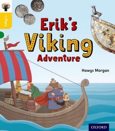 Cover for Hawys Morgan · Oxford Reading Tree inFact: Oxford Level 5: Erik's Viking Adventure - Oxford Reading Tree inFact (Paperback Book) (2016)