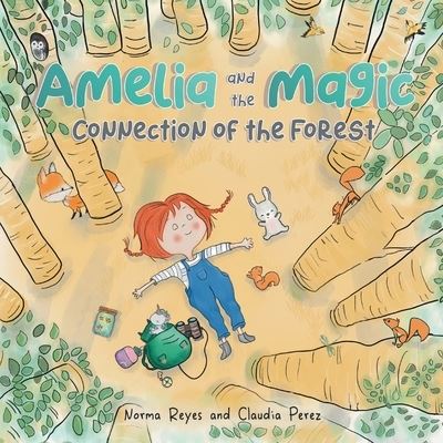 Cover for Norma Reyes · Amelia and the Magic Connection of the Forest A Book About the Unity and Wisdom of the Forest (Paperback Book) (2020)