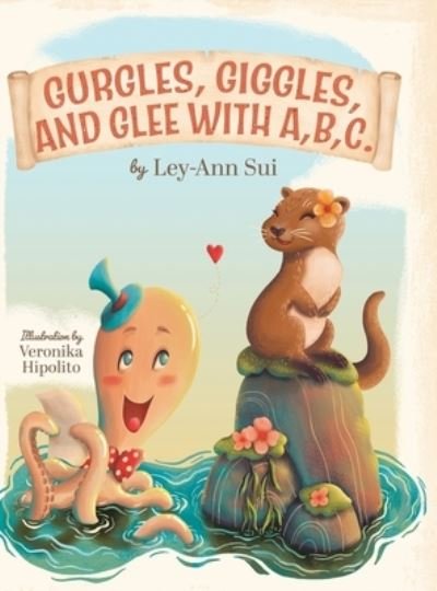 Cover for Ley-Ann Sui · Gurgles, Giggles, and Glee with A, B, C. (Hardcover Book) (2022)