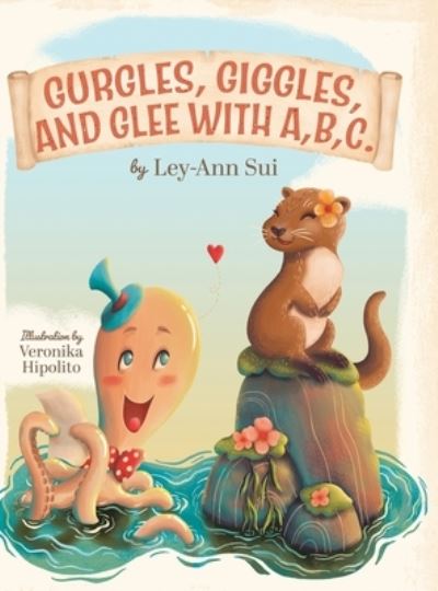 Gurgles, Giggles, and Glee with A, B, C. - Ley-Ann Sui - Livros - Tellwell Talent - 9780228863083 - 12 de março de 2022
