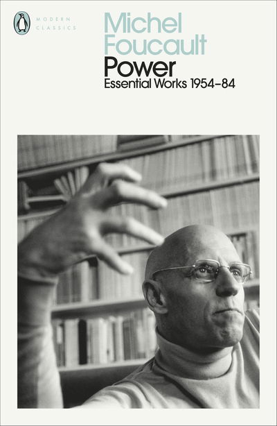 Power: The Essential Works of Michel Foucault 1954-1984 - Penguin Modern Classics - Michel Foucault - Bøker - Penguin Books Ltd - 9780241435083 - 6. august 2020