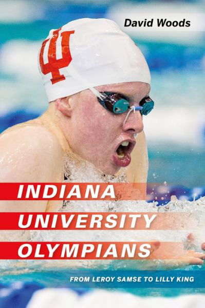 Cover for David Woods · Indiana University Olympians: From Leroy Samse to Lilly King (Paperback Book) (2020)