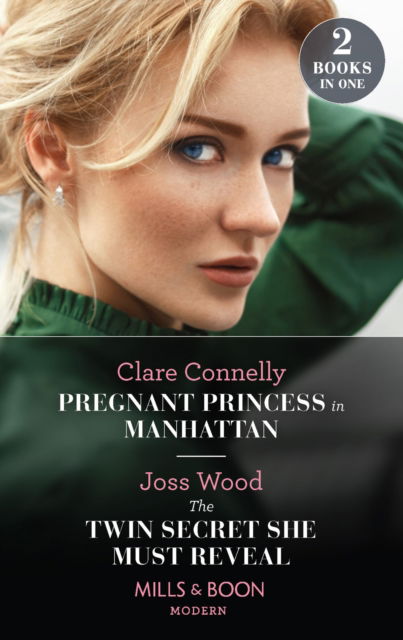 Cover for Clare Connelly · Pregnant Princess In Manhattan / The Twin Secret She Must Reveal: Pregnant Princess in Manhattan / the Twin Secret She Must Reveal (Scandals of the Le Roux Wedding) (Paperback Book) (2022)