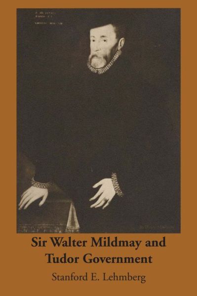 Cover for Stanford E. Lehmberg · Sir Walter Mildmay and Tudor Government (Taschenbuch) (1964)