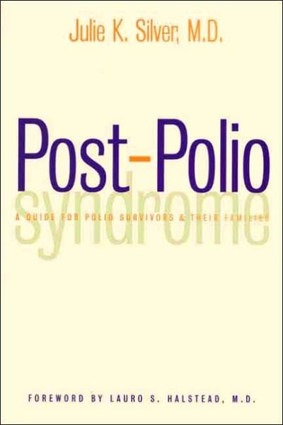 Cover for Julie K. Silver · Post-Polio Syndrome: A Guide for Polio Survivors and Their Families (Paperback Book) [New edition] (2002)