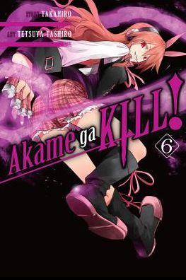 Cover for Takahiro · Akame Ga Kill!, Vol. 6 (Paperback Book) (2016)