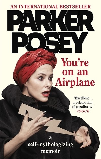 Cover for Parker Posey · You're on an Airplane: A Self-Mythologizing Memoir (Paperback Book) (2020)