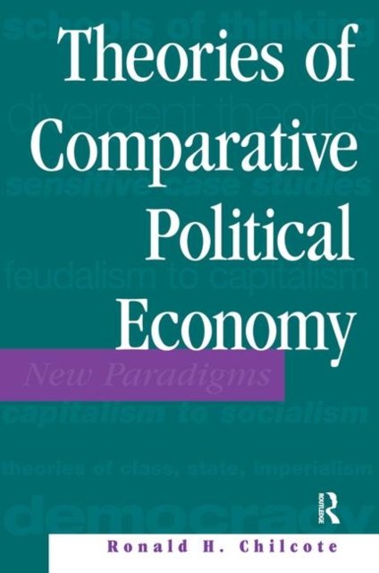 Cover for Ronald H Chilcote · Theories Of Comparative Political Economy (Hardcover bog) (2019)
