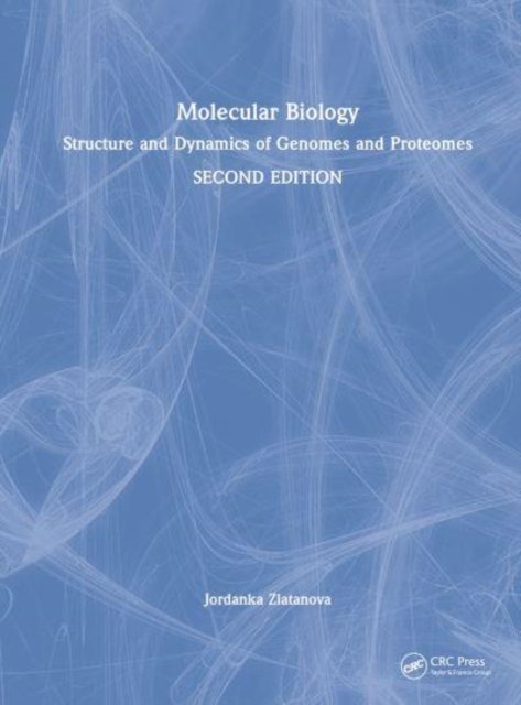 Cover for Zlatanova, Jordanka (Department of Molecular Biology, University of Wyoming) · Molecular Biology: Structure and Dynamics of Genomes and Proteomes (Gebundenes Buch) (2023)