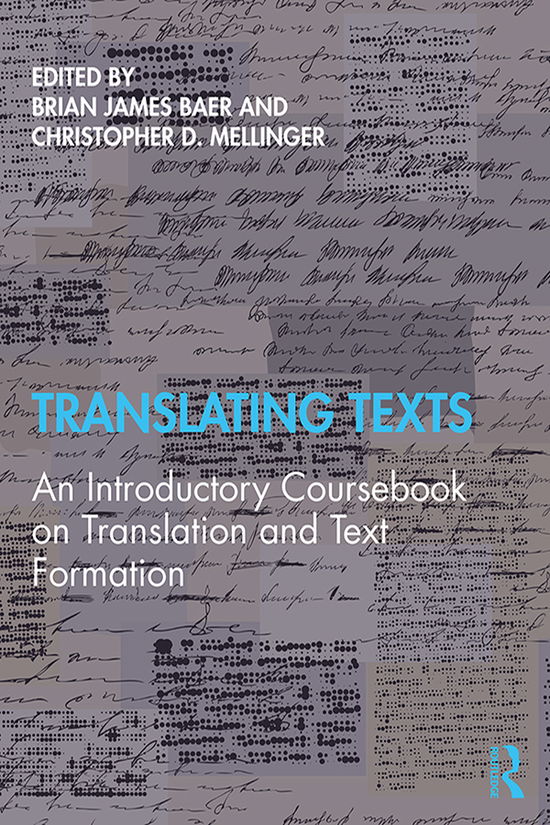 Cover for Baer, Brian James (Kent State University, USA) · Translating Texts: An Introductory Coursebook on Translation and Text Formation (Hardcover Book) (2019)