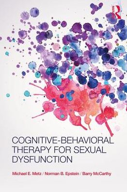 Cover for Metz, Michael (University of Minneapolis, Minnesota, USA) · Cognitive-Behavioral Therapy for Sexual Dysfunction (Paperback Book) (2017)