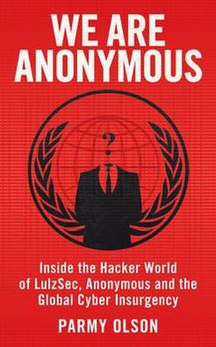 Cover for Parmy Olson · We Are Anonymous (Paperback Book) (2013)