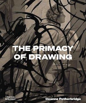 Cover for Deanna Petherbridge · The Primacy of Drawing (Innbunden bok) (2026)