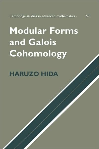Modular Forms and Galois Cohomology - Cambridge Studies in Advanced Mathematics - Hida, Haruzo (University of California, Los Angeles) - Books - Cambridge University Press - 9780521072083 - August 14, 2008