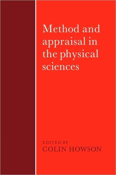 Cover for Colin Howson · Method and Appraisal in the Physical Sciences: The Critical Background to Modern Science, 1800–1905 (Paperback Book) (2009)