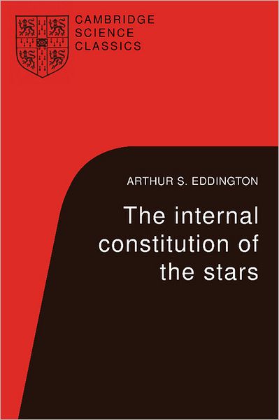 Cover for Arthur S. Eddington · The Internal Constitution of the Stars - Cambridge Science Classics (Paperback Book) (1988)