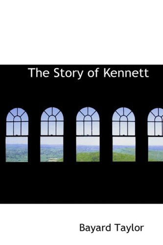 Cover for Bayard Taylor · The Story of Kennett (Hardcover Book) (2008)