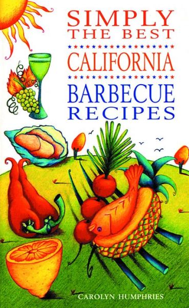 Cover for Carolyn Humphries · Simply the Best California Barbecue Recipes (Paperback Book) (1999)