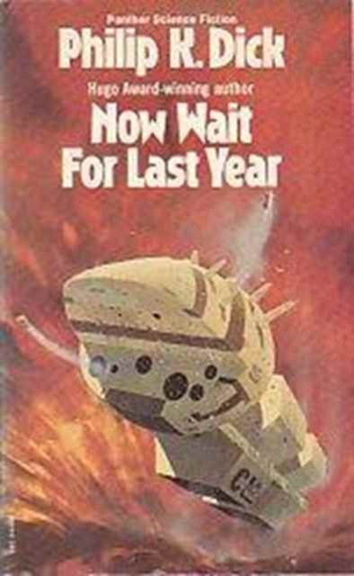 Cover for Philip K. Dick · Now Wait for Last Year (Hardcover Book) (1985)