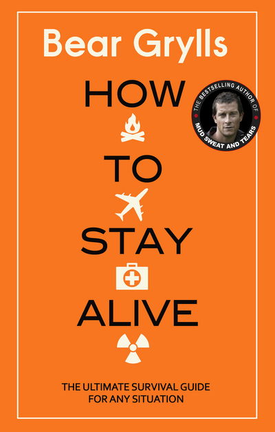 Cover for Bear Grylls · How to Stay Alive: The Ultimate Survival Guide for Any Situation (Pocketbok) (2017)