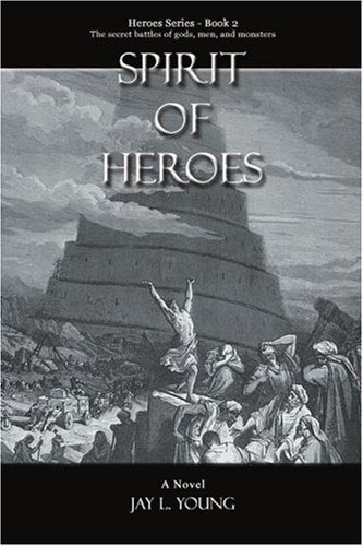 Cover for Jay Young · Spirit of Heroes: Heroes Series - Book 2 (Paperback Book) (2007)