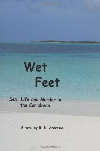 Cover for Bd Anderson · Wet Feet: Sex, Life and Murder in the Caribbean (Taschenbuch) (2008)