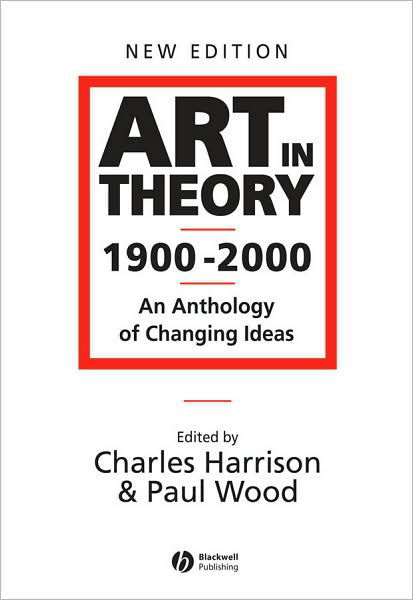 Cover for C Harrison · Art in Theory 1900 - 2000: An Anthology of Changing Ideas (Paperback Bog) (2002)