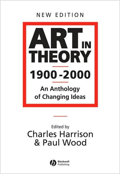 Cover for C Harrison · Art in Theory 1900 - 2000: An Anthology of Changing Ideas (Taschenbuch) (2002)