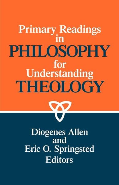 Primary Readings in Philosophy for Understanding Theology - Diogenes Allen - Books - Westminster/John Knox Press,U.S. - 9780664252083 - November 1, 1997
