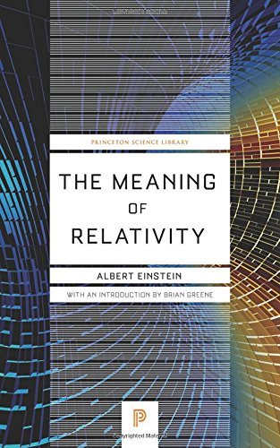 Cover for Albert Einstein · The Meaning of Relativity: Including the Relativistic Theory of the Non-Symmetric Field - Fifth Edition - Princeton Science Library (Paperback Bog) (2014)