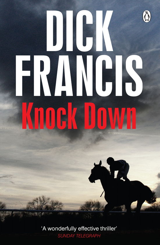 Knock Down - Francis Thriller - Dick Francis - Bücher - Penguin Books Ltd - 9780718179083 - 10. Oktober 2013