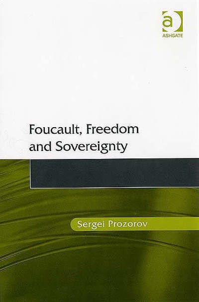 Cover for Sergei Prozorov · Foucault, Freedom and Sovereignty (Hardcover Book) [New edition] (2007)