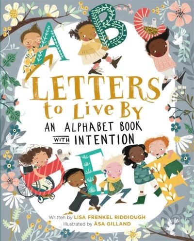 Cover for Asa Gilland · Letters to Live By: An Alphabet Book with Intention (Gebundenes Buch) (2022)