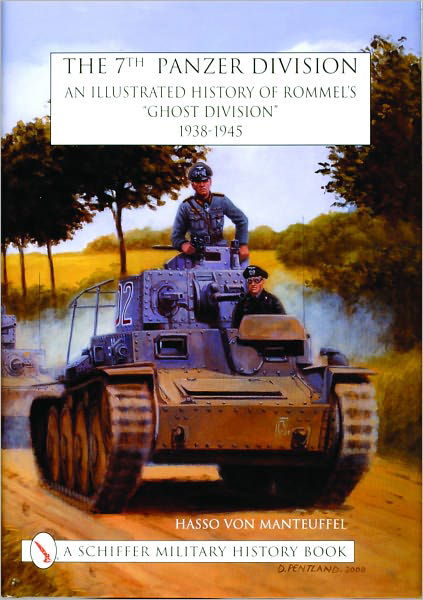Cover for Hasso v. Manteuffel · The 7th Panzer Division: An Illustrated History of Rommel’s “Ghost Division” 1938-1945 (Hardcover Book) (2000)