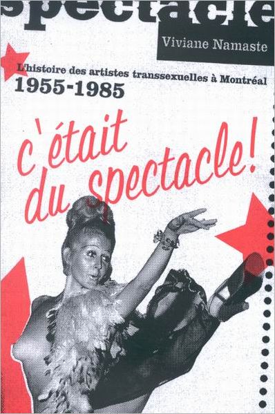 C'etait du spectacle!: L'histoire des artistes transsexuelles a Montreal, 1955-1985 - Studies on the History of Quebec / Etudes d’histoire du Quebec - Viviane Namaste - Books - McGill-Queen's University Press - 9780773529083 - February 28, 2005