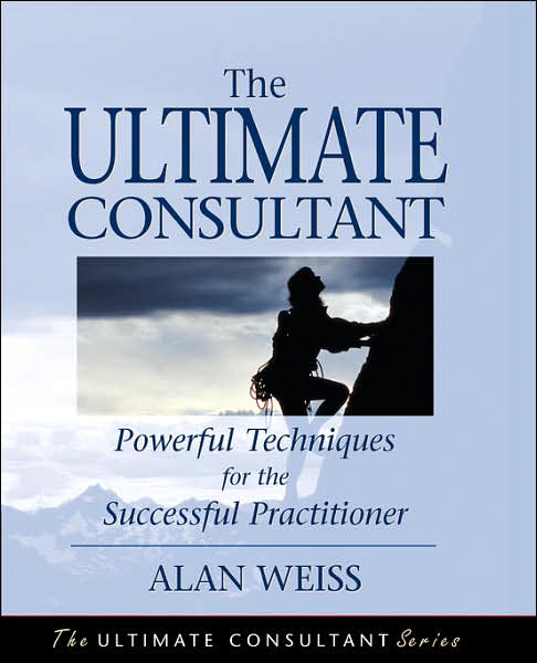 Cover for Weiss, Alan (Summit Consulting Group, Inc.) · The Ultimate Consultant: Powerful Techniques for the Successful Practitioner (Taschenbuch) (2001)