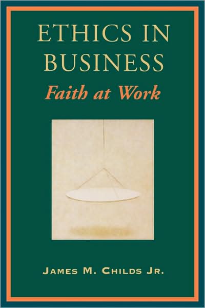 Cover for James M. Childs · Ethics in Business: Faith at Work (Paperback Book) (1995)