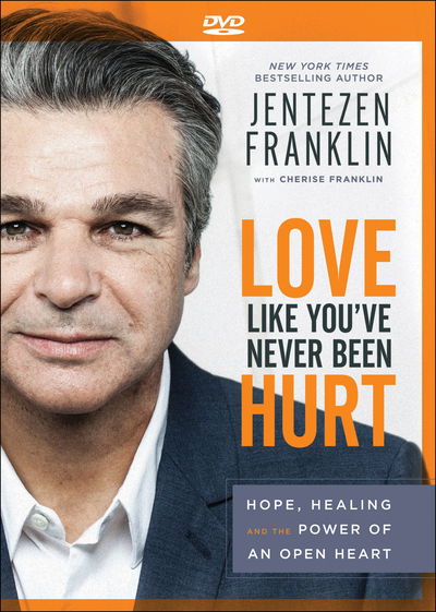 Love Like You've Never Been Hurt - Jentezen Franklin - Movies - Baker Publishing Group - 9780800799083 - July 15, 2018