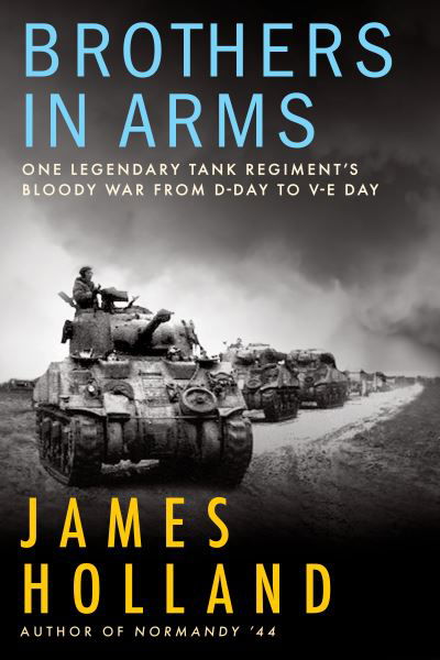 Brothers in Arms - James Holland - Bøker - Atlantic Monthly Press - 9780802159083 - 16. november 2021