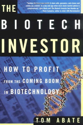 Cover for Tom Abate · The Biotech Investor: How to Profit from the Coming Boom in Biotechnology (Paperback Book) [First edition] (2004)