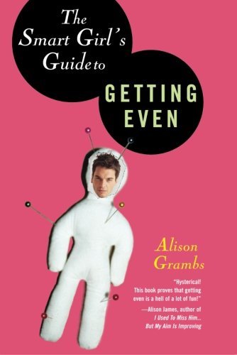 Cover for Alison Grambs · Smart Girls Guide to Getting Even (Paperback Book) (2007)