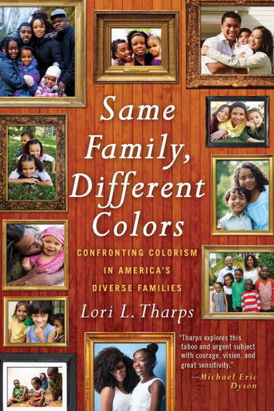 Cover for Lori L. Tharps · Same Family, Different Colors: Confronting Colorism in America's Diverse Families (Paperback Book) (2017)