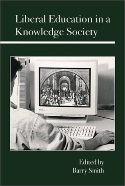 Cover for Barry Smith · Liberal Education in a Knowledge Society (Gebundenes Buch) (2002)