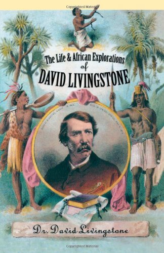 Cover for David Livingstone · The Life and African Explorations of David Livingstone (Paperback Book) [1st Cooper Square Press Ed edition] (2002)