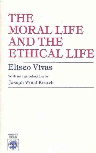 Cover for Eliseo Vivas · The Moral Life and the Ethical Life (Paperback Book) (1983)