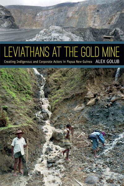 Cover for Alex Golub · Leviathans at the Gold Mine: Creating Indigenous and Corporate Actors in Papua New Guinea (Paperback Book) (2014)