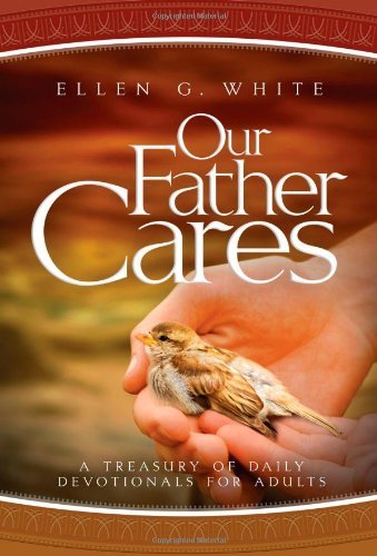Cover for Ellen Gould Harmon White · Our Father Cares: a Daily Devotional (Hardcover Book) (2013)