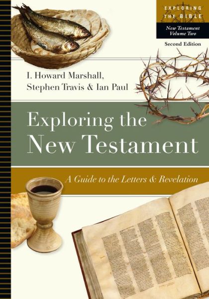 Cover for I. Howard Marshall · Exploring the New Testament A Guide to the Letters and Revelation (Paperback Book) (2016)